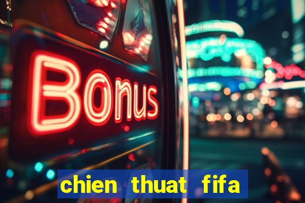 chien thuat fifa online 3