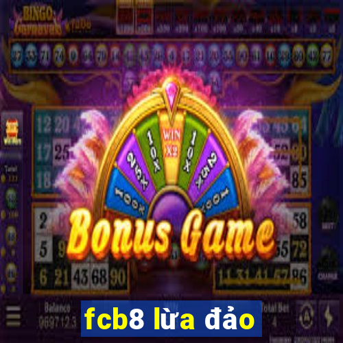 fcb8 lừa đảo