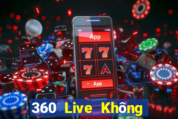 360 Live Không có Plugin HD