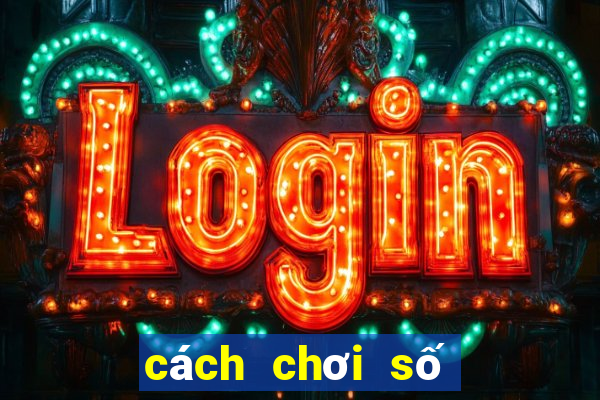 cách chơi số đề miền bắc