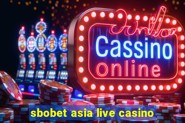 sbobet asia live casino