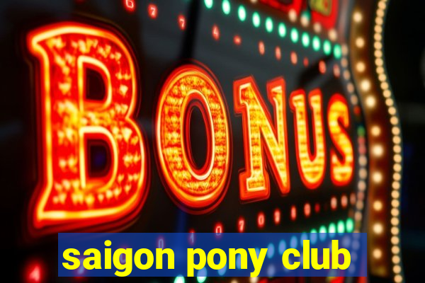 saigon pony club