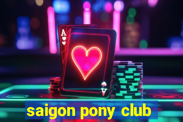 saigon pony club