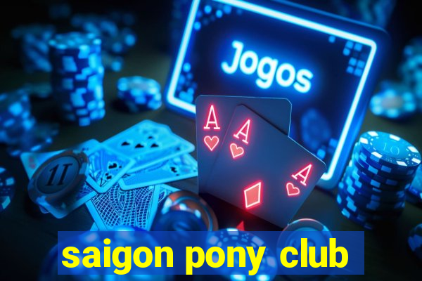 saigon pony club