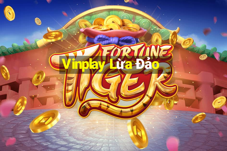 Vinplay Lừa Đảo