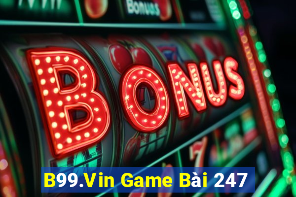 B99.Vin Game Bài 247