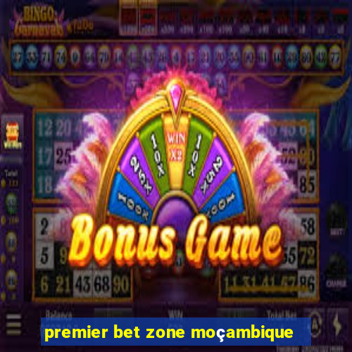 premier bet zone moçambique