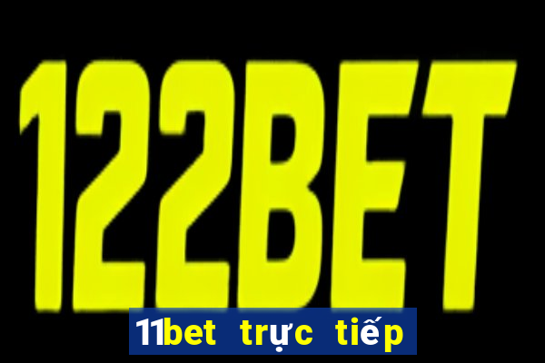 11bet trực tiếp bóng đá