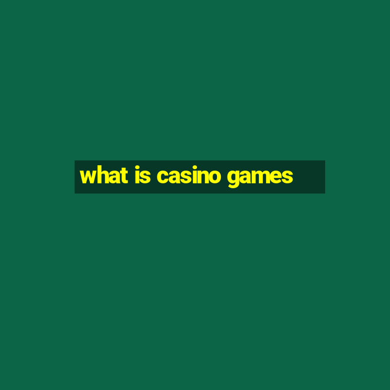 what is casino games