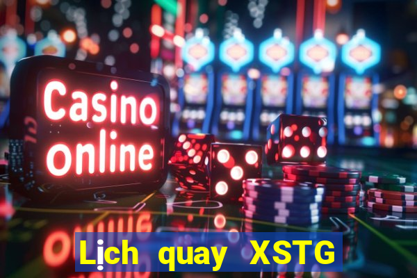 Lịch quay XSTG ngày 18