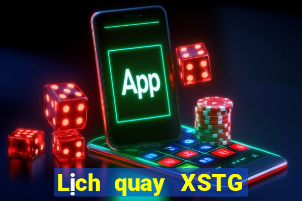 Lịch quay XSTG ngày 18