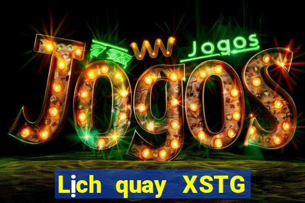 Lịch quay XSTG ngày 18