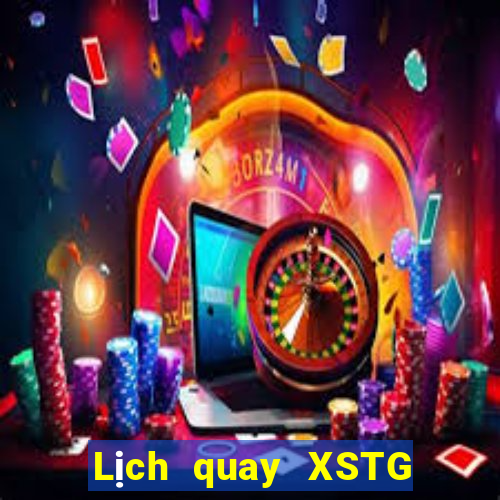 Lịch quay XSTG ngày 18