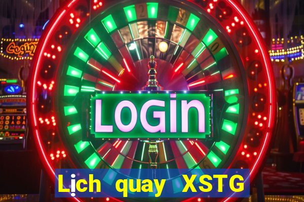 Lịch quay XSTG ngày 18