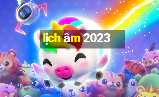 lịch âm 2023