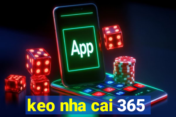 keo nha cai 365