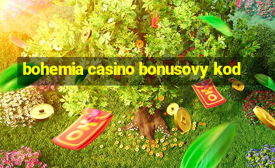 bohemia casino bonusovy kod