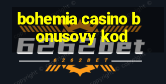 bohemia casino bonusovy kod