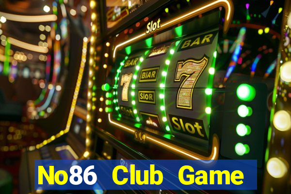 No86 Club Game Bài Uy Tín Nhất 2022