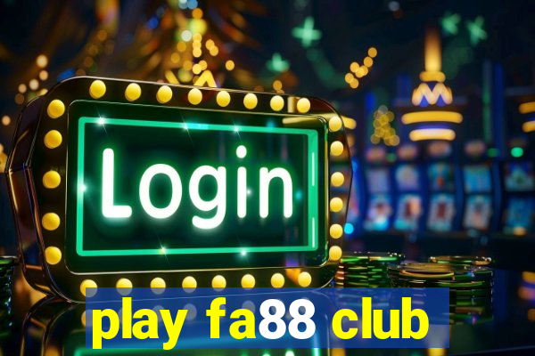 play fa88 club