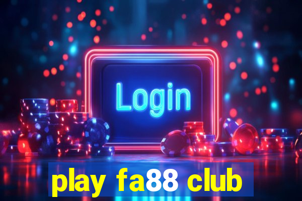 play fa88 club