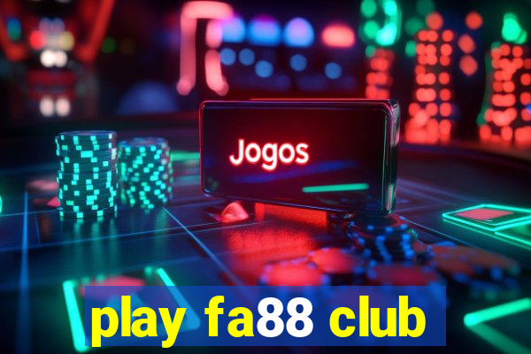 play fa88 club