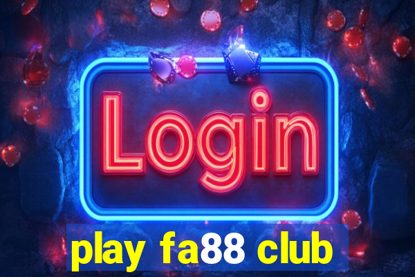 play fa88 club