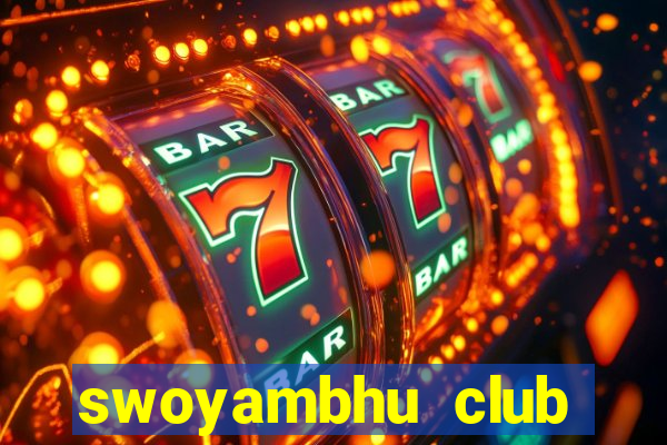 swoyambhu club oasis club