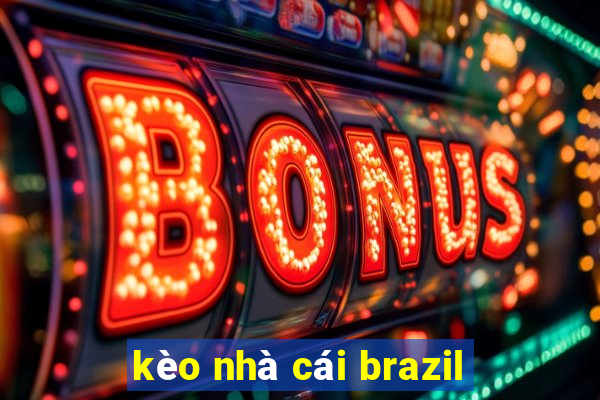 kèo nhà cái brazil