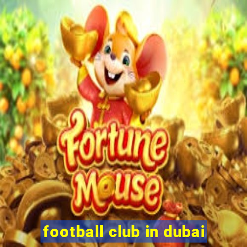 football club in dubai