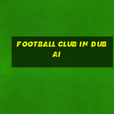 football club in dubai