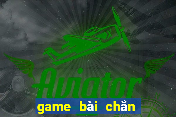 game bài chắn đổi thưởng