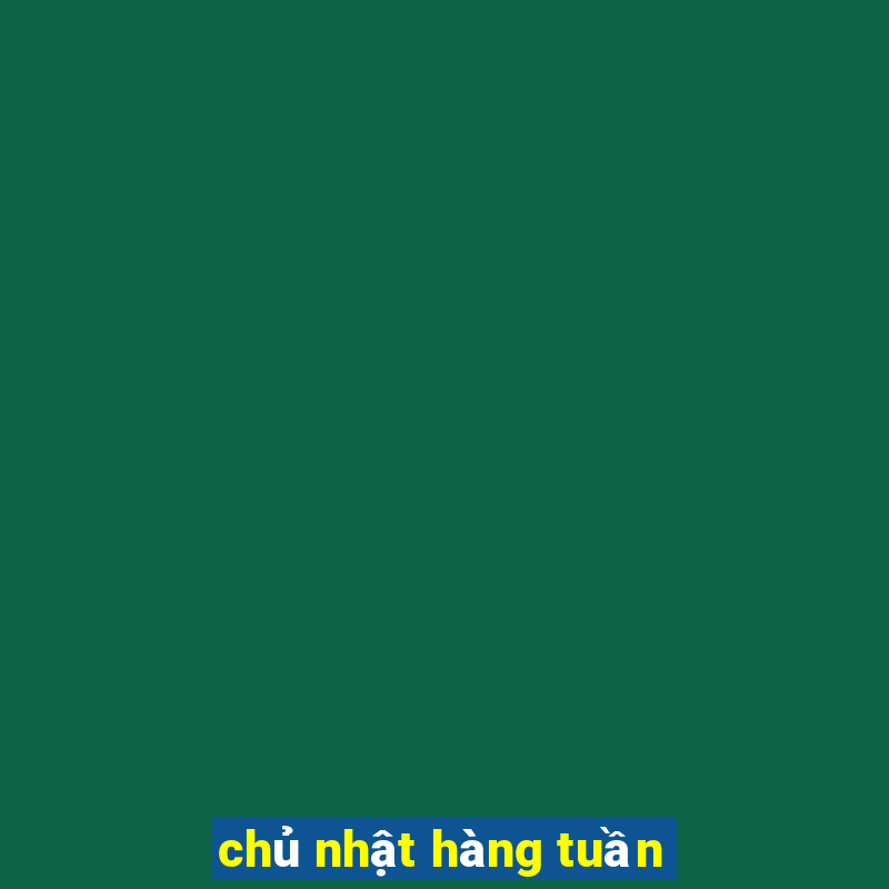 chủ nhật hàng tuần