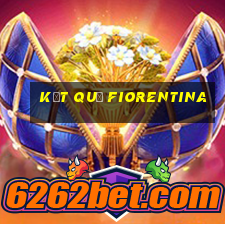 kết quả fiorentina