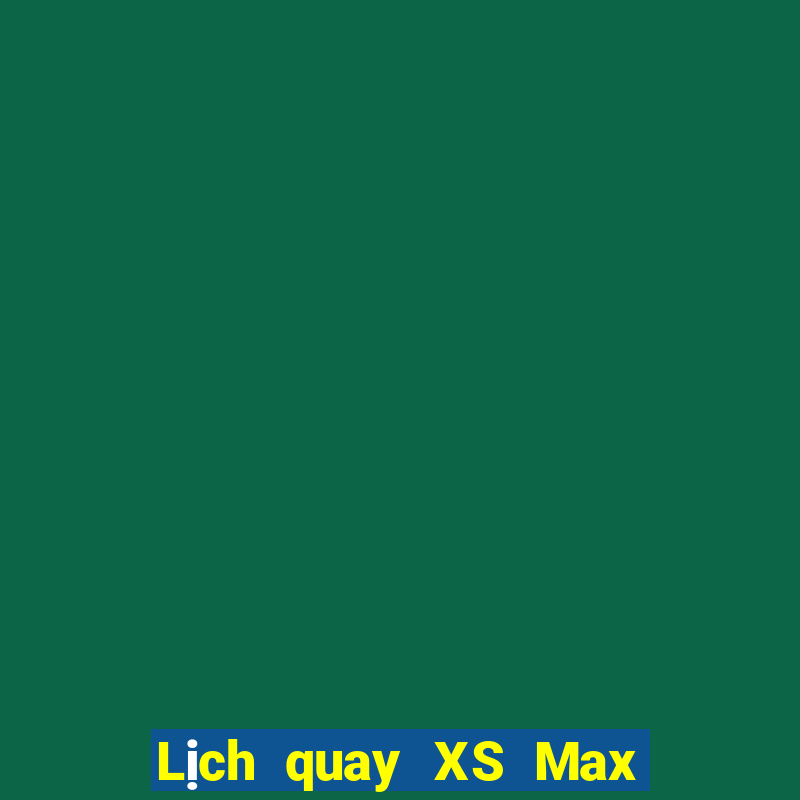 Lịch quay XS Max 4D ngày thứ năm