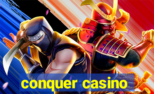 conquer casino