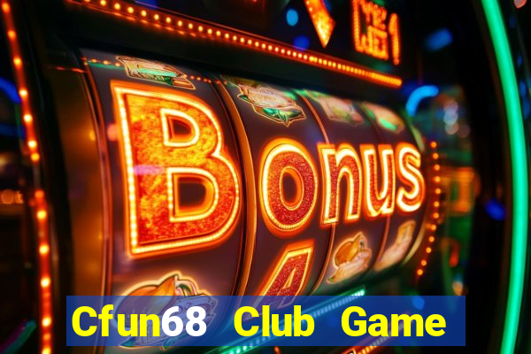 Cfun68 Club Game Bài Khuyến Mãi