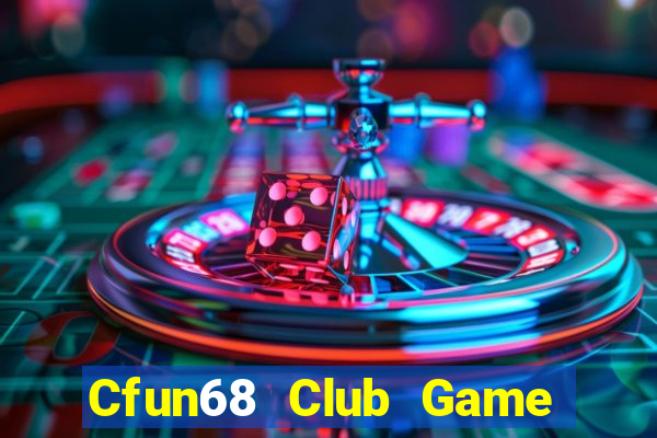 Cfun68 Club Game Bài Khuyến Mãi