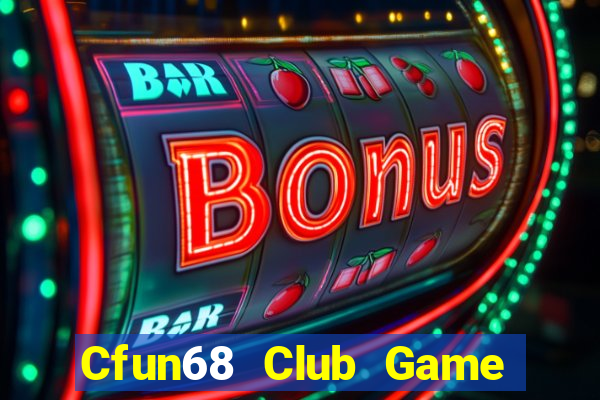 Cfun68 Club Game Bài Khuyến Mãi