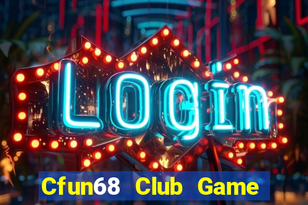 Cfun68 Club Game Bài Khuyến Mãi