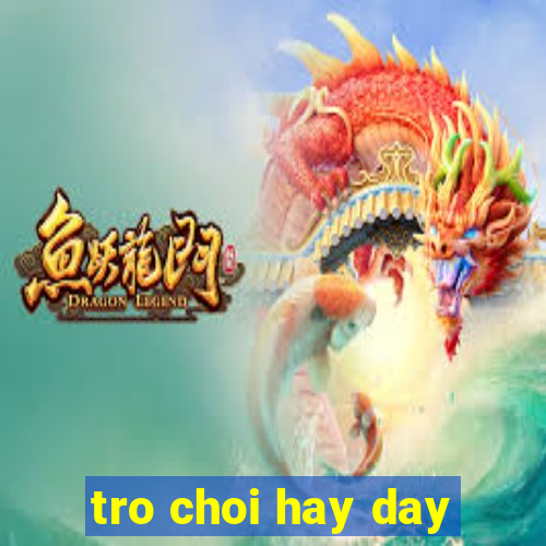 tro choi hay day