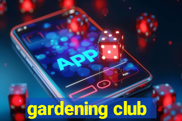 gardening club