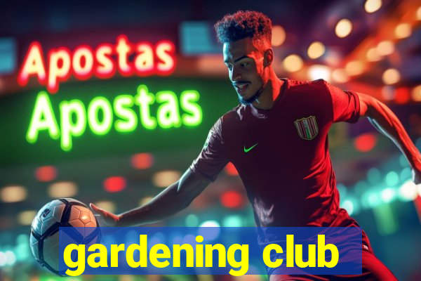 gardening club