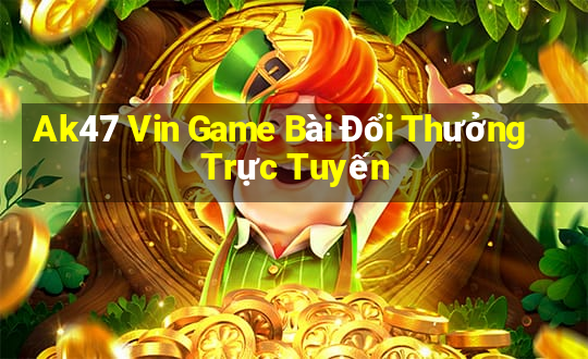 Ak47 Vin Game Bài Đổi Thưởng Trực Tuyến