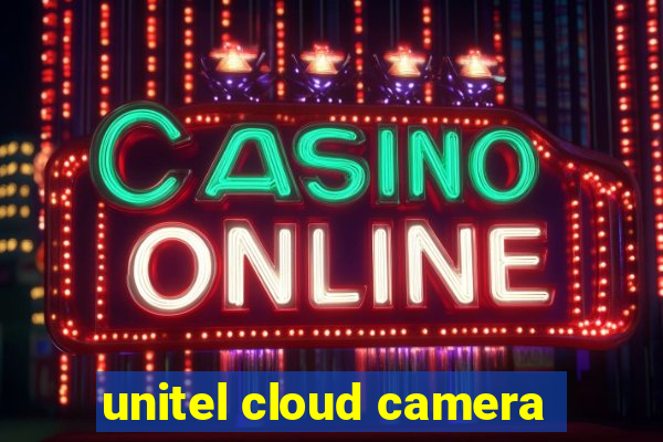 unitel cloud camera