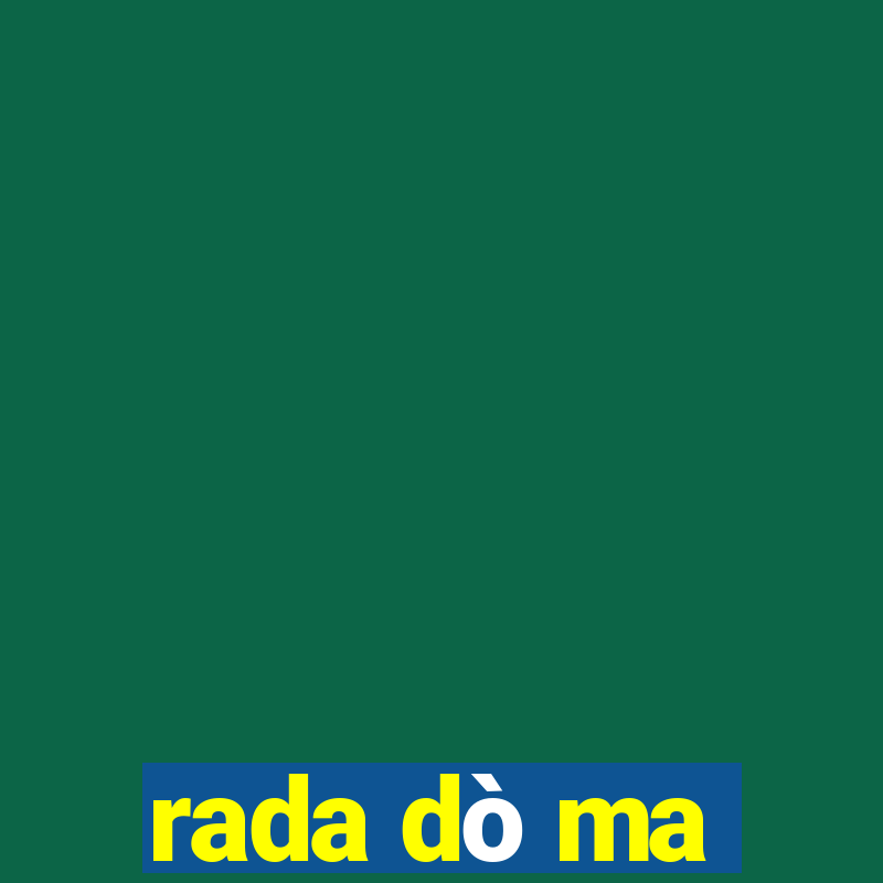 rada dò ma