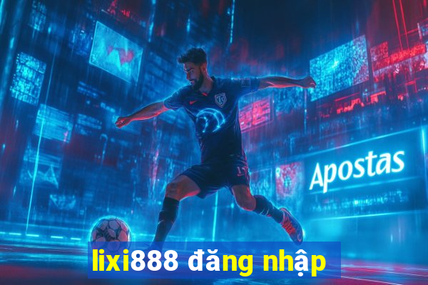 lixi888 đăng nhập