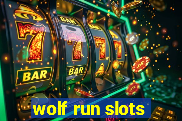 wolf run slots