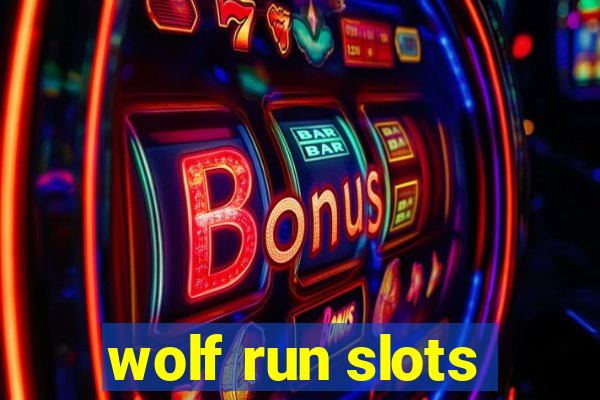 wolf run slots