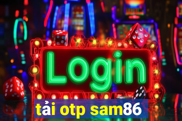 tải otp sam86